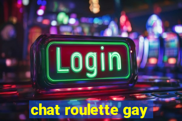 chat roulette gay