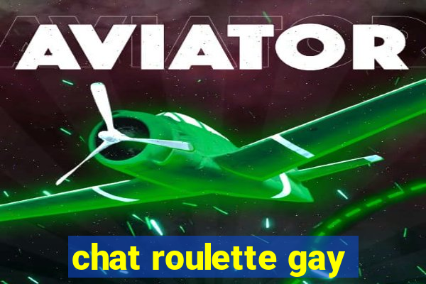 chat roulette gay