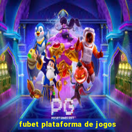 fubet plataforma de jogos