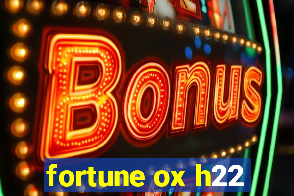 fortune ox h22