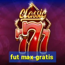 fut max gratis