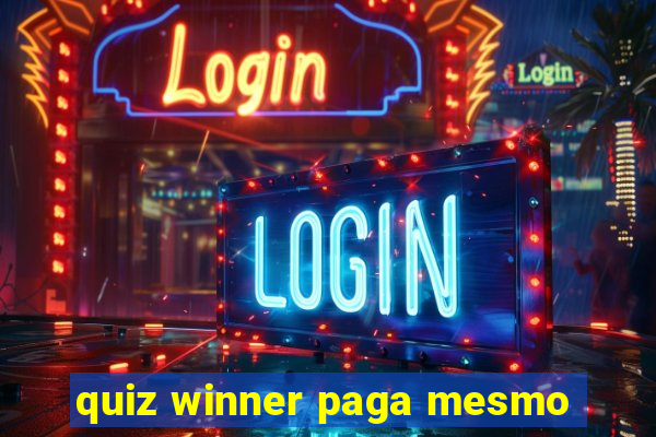 quiz winner paga mesmo