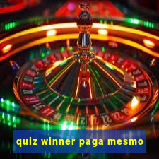 quiz winner paga mesmo