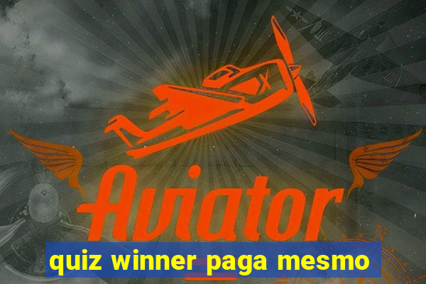 quiz winner paga mesmo