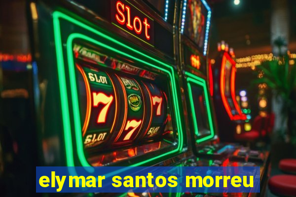 elymar santos morreu