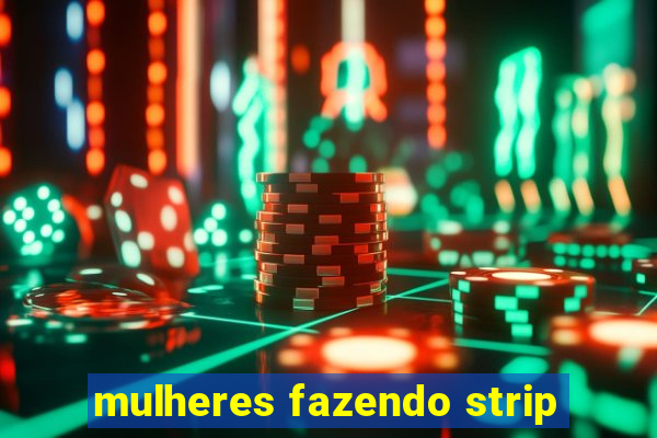 mulheres fazendo strip