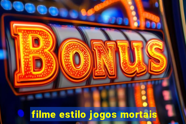 filme estilo jogos mortais