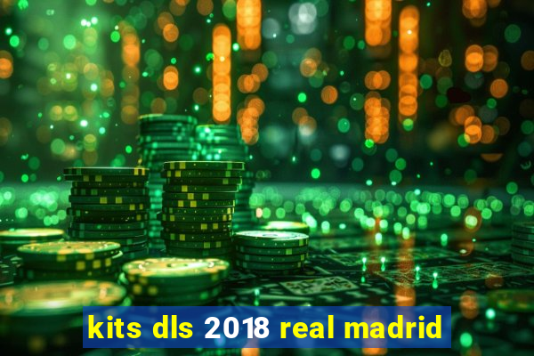 kits dls 2018 real madrid