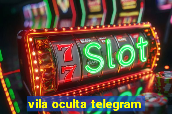 vila oculta telegram