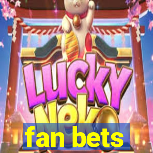 fan bets