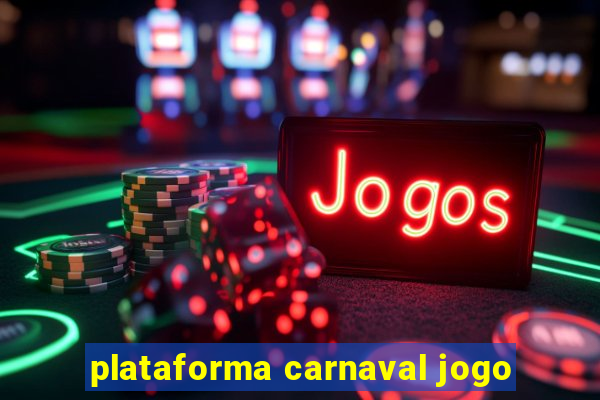 plataforma carnaval jogo