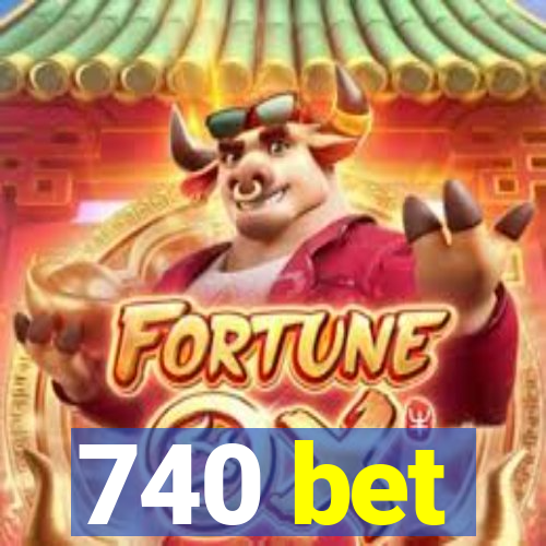 740 bet