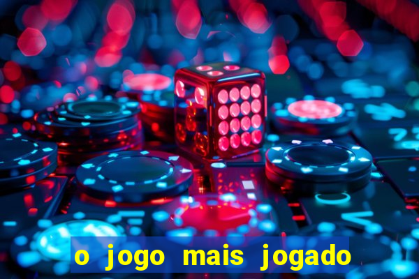 o jogo mais jogado do mundo