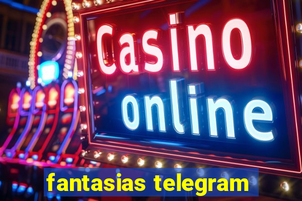 fantasias telegram