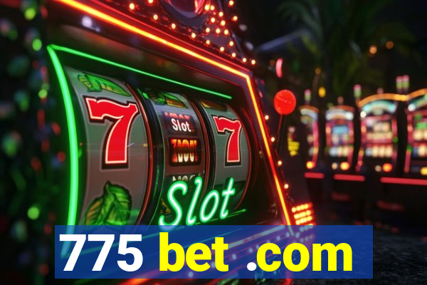 775 bet .com