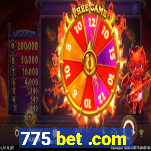 775 bet .com