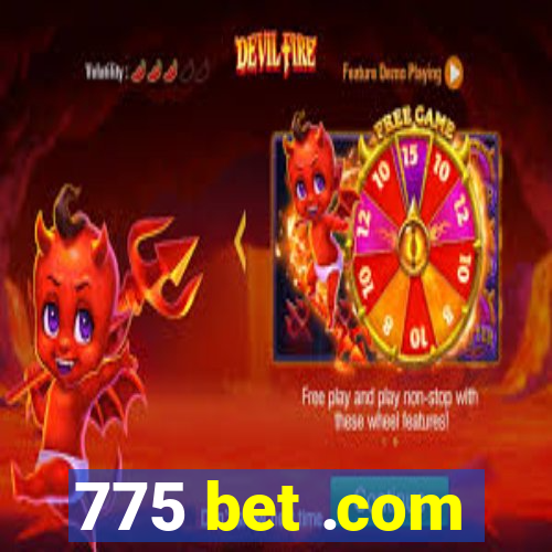 775 bet .com