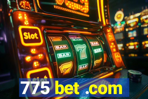 775 bet .com