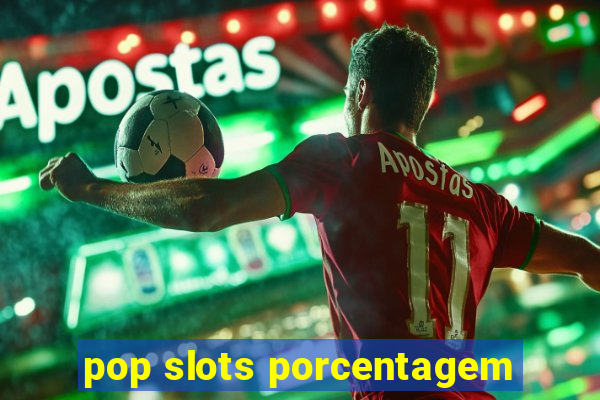 pop slots porcentagem