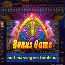 mel massagem londrina