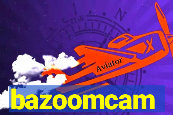 bazoomcam