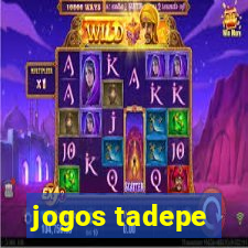 jogos tadepe