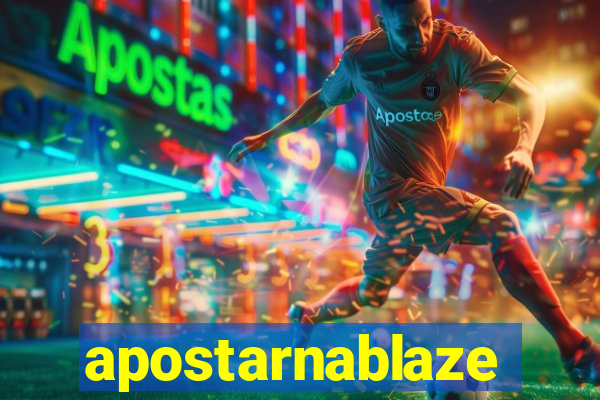 apostarnablaze