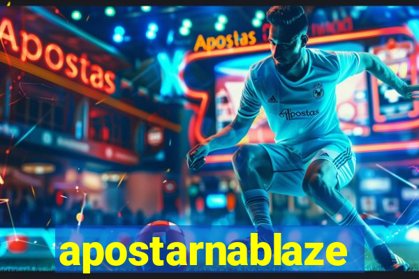 apostarnablaze