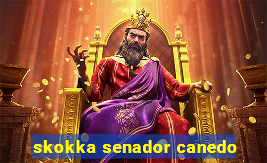 skokka senador canedo