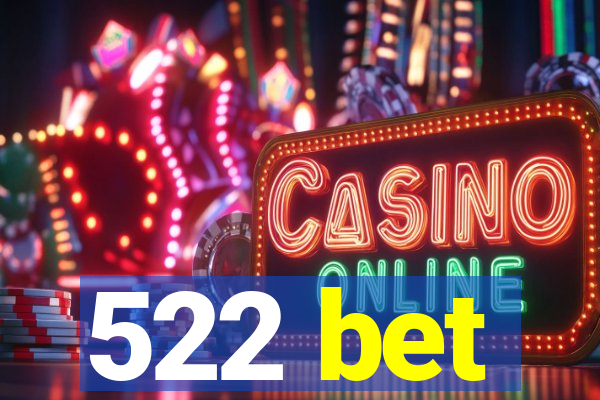 522 bet