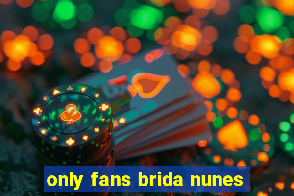 only fans brida nunes