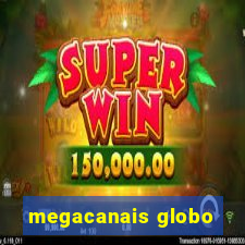 megacanais globo