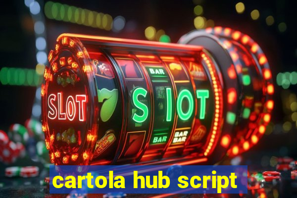 cartola hub script