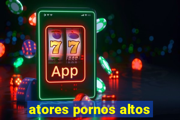 atores pornos altos