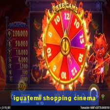 iguatemi shopping cinema