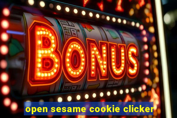 open sesame cookie clicker