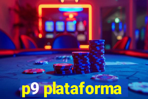 p9 plataforma