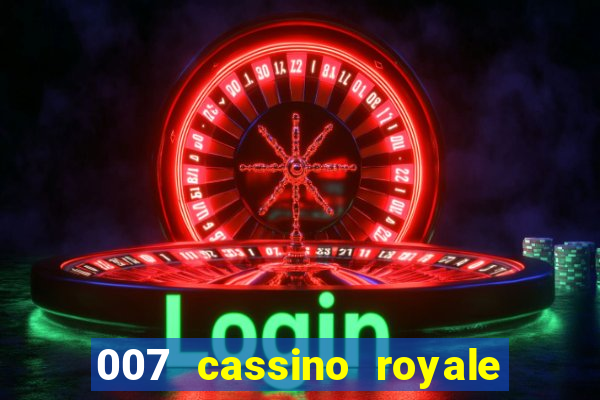 007 cassino royale dublado download