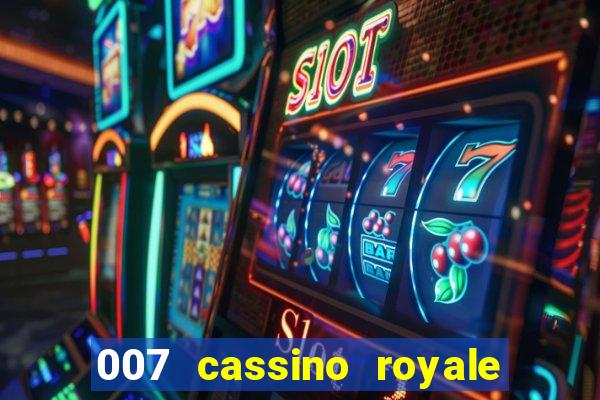 007 cassino royale dublado download