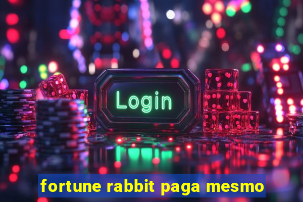 fortune rabbit paga mesmo