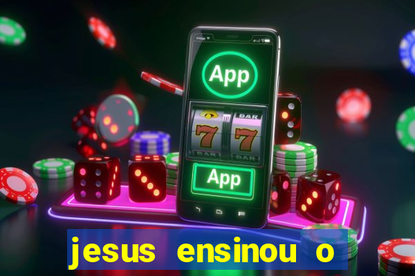 jesus ensinou o segredo da prosperidade