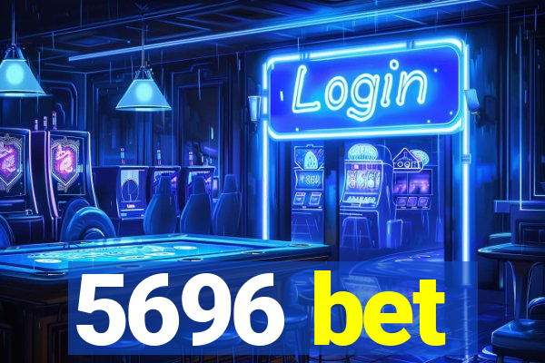 5696 bet