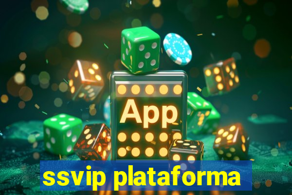 ssvip plataforma