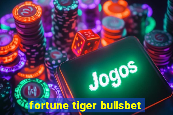 fortune tiger bullsbet