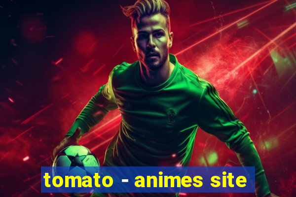 tomato - animes site