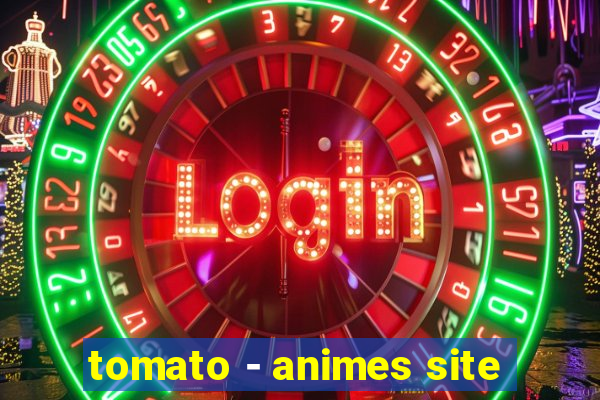 tomato - animes site