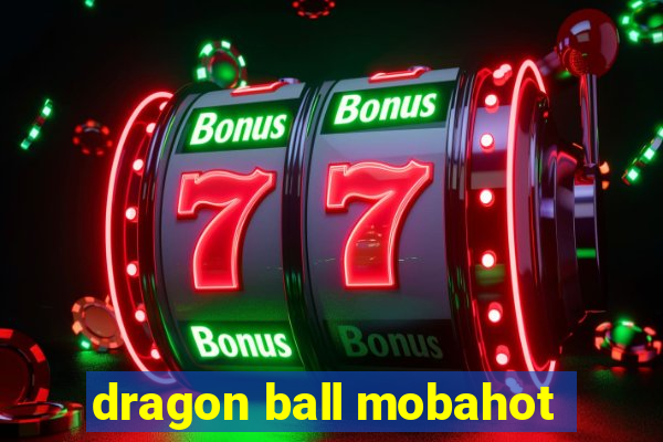 dragon ball mobahot