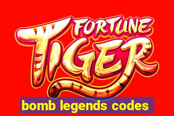 bomb legends codes