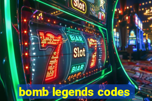 bomb legends codes