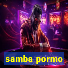 samba pormo